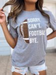 Sorry. Cana??T. Football. Bye. Unisex Comfy Tee